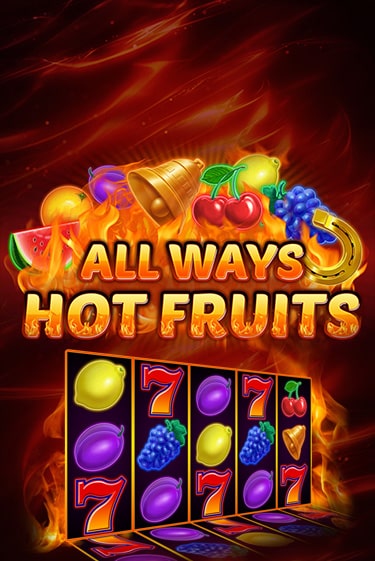 Игровой автомат All Ways Hot Fruits демо версия онлайн | Казино Azino777