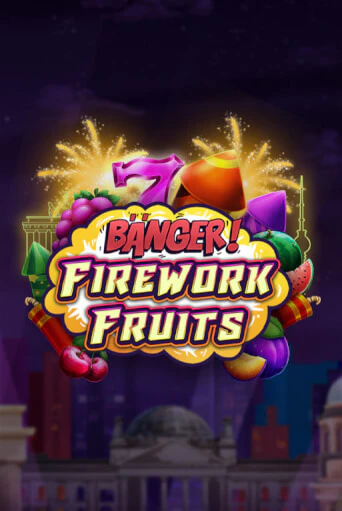 Игровой автомат Banger! Firework Fruits демо версия онлайн | Казино Azino777