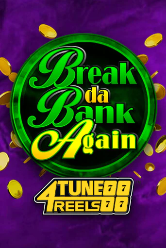 Игровой автомат Break Da Bank Again 4Tune Reels демо версия онлайн | Казино Azino777