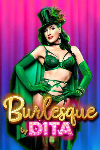 Игровой автомат Burlesque by Dita демо версия онлайн | Казино Azino777