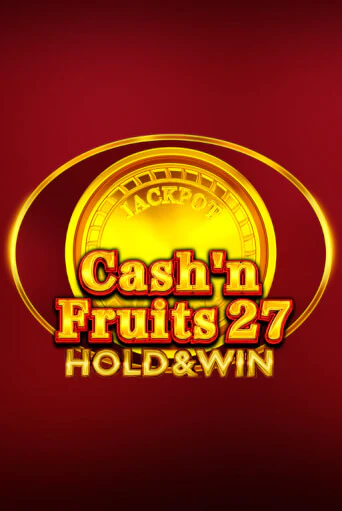 Игровой автомат Cash'n Fruits 27 Hold And Win демо версия онлайн | Казино Azino777