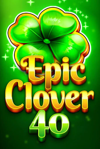 Игровой автомат Epic Clover 40 демо версия онлайн | Казино Azino777