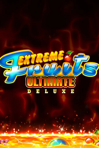Игровой автомат Extreme Fruits Ultimate Deluxe демо версия онлайн | Казино Azino777