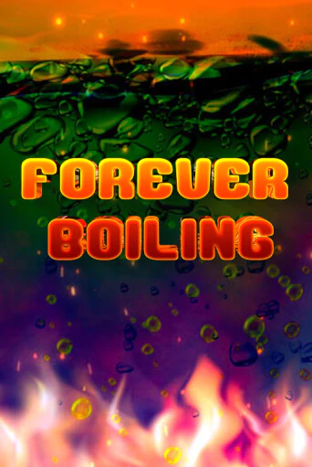 Игровой автомат Forever Boiling демо версия онлайн | Казино Azino777