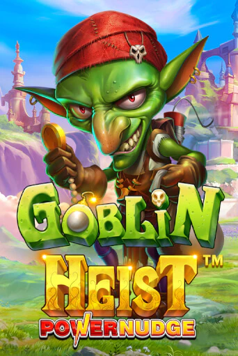 Игровой автомат Goblin Heist Powernudge демо версия онлайн | Казино Azino777
