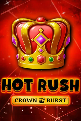 Игровой автомат HOT RUSH: Crown Burst демо версия онлайн | Казино Azino777
