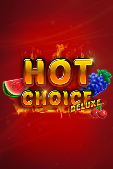 Игровой автомат Hot Choice Deluxe демо версия онлайн | Казино Azino777