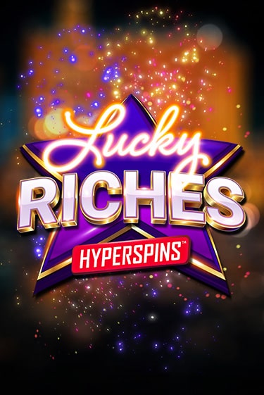 Игровой автомат Lucky Riches: Hyperspins демо версия онлайн | Казино Azino777