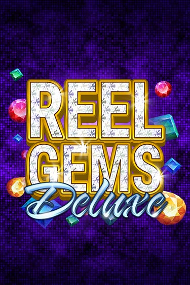 Игровой автомат Reel Gems Deluxe демо версия онлайн | Казино Azino777
